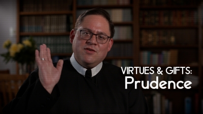 Virtues &amp; Gifts: Prudence