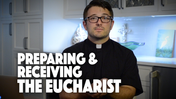 Preparing and Receiving The Eucharist