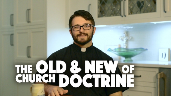 The Old and New of Church Doctrine