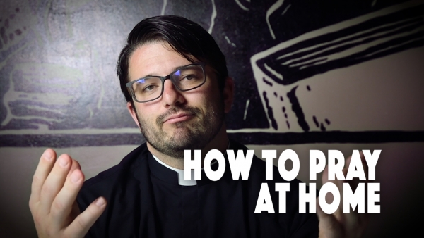 How to Pray at Home
