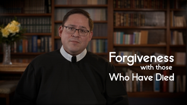 Forgiveness with Those Who Have Died