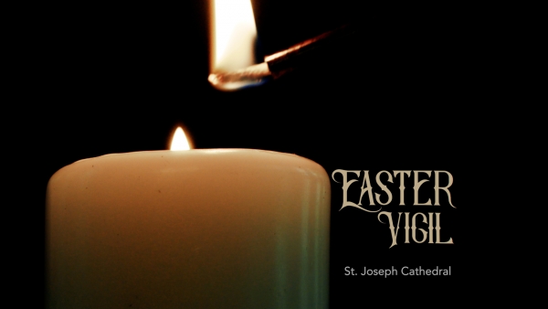 Easter Vigil - April 16, 2022