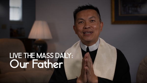 Live the Mass Daily: Our Father
