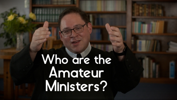 Who are the Amateur Ministers