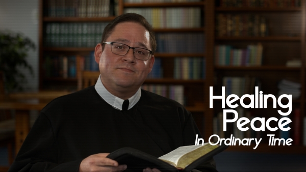 Healing Peace in Ordinary Time